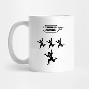 Trump Is Coming! (Challenge) Mug